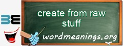 WordMeaning blackboard for create from raw stuff